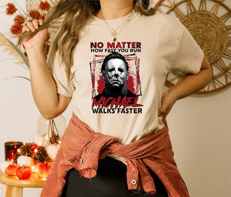 No Matter How Fast You Run Michael Walks Faster T-shirt