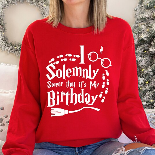 I Solemnly Swear That It¡¯s My Birthday Sweatshirt