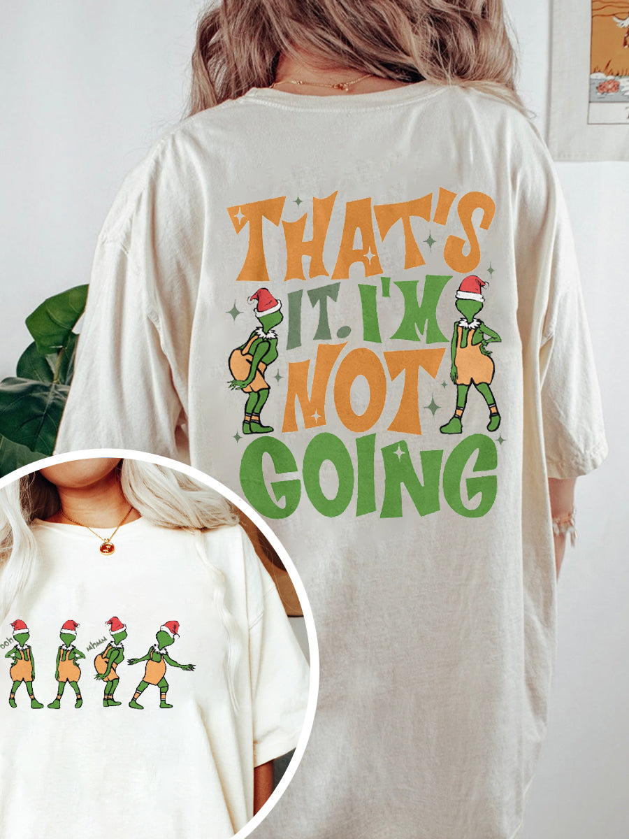 That's It I'm Not Going T-shirt